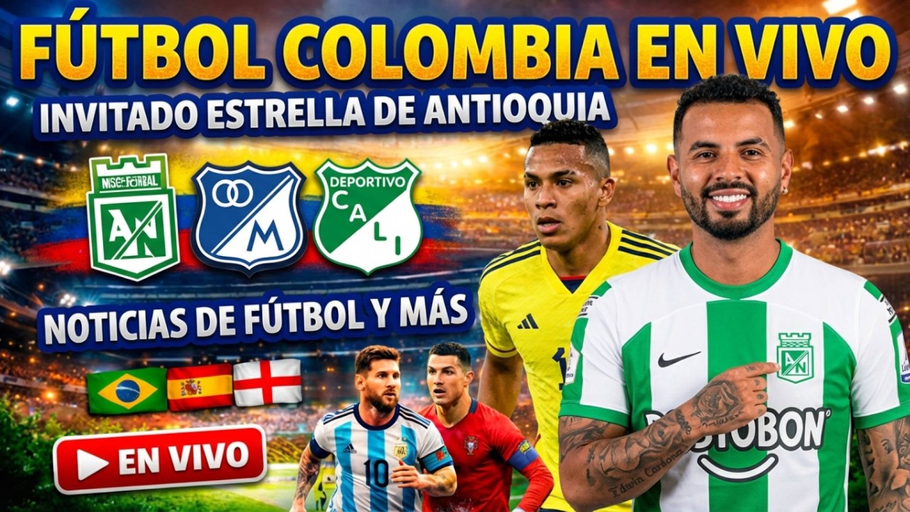 Fútbol Colombiano EN VIVO ⚽ | Análisis del FPC + Invitado Especial desde Medellín