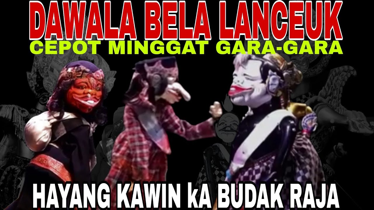 Dawala Pasea Jeung Semar Gara-gara Ngusir si Cepot - Si Cepot di ajar di rapalan PIKASEURIEUN PISAN 