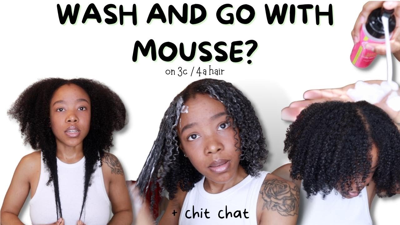 HOW TO WASH AND GO ON 3C/4A  NATURAL HAIR W/ MOUSSE + CHIT CHAT