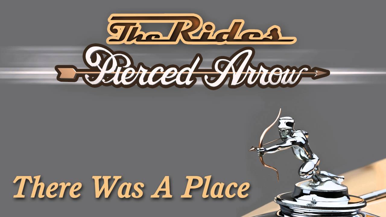 The Rides (Stills, Shepherd, Goldberg) - There Was A Place (Pierced Arrow)