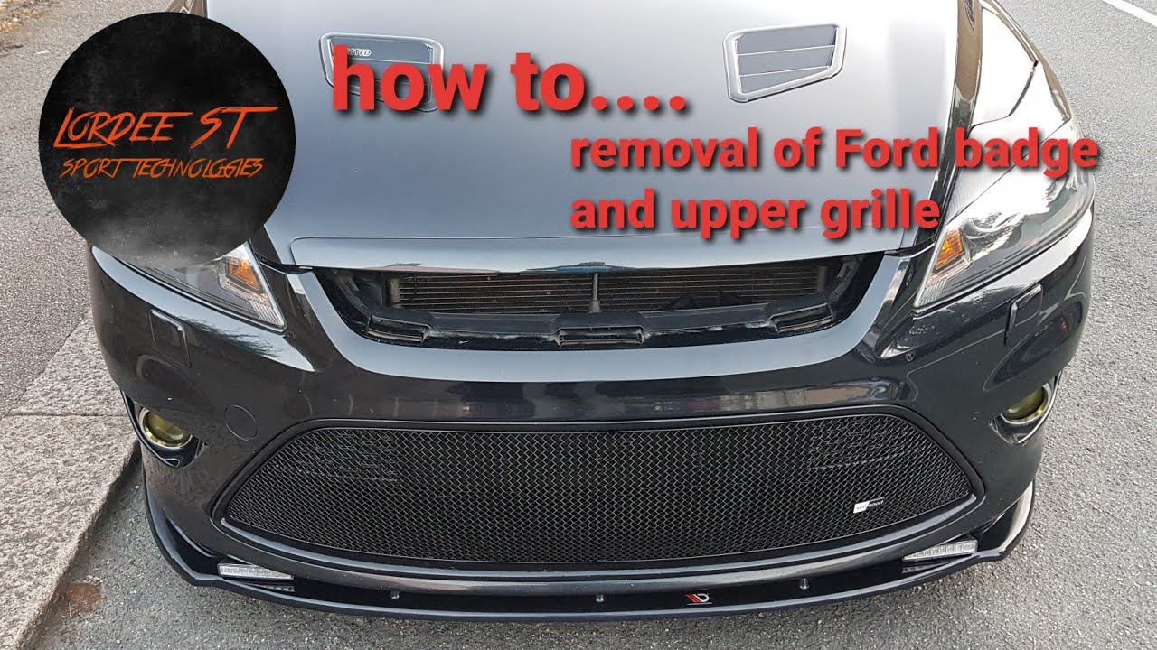 How to..... Removal of the upper grille and Ford badge Focus MK2 ST