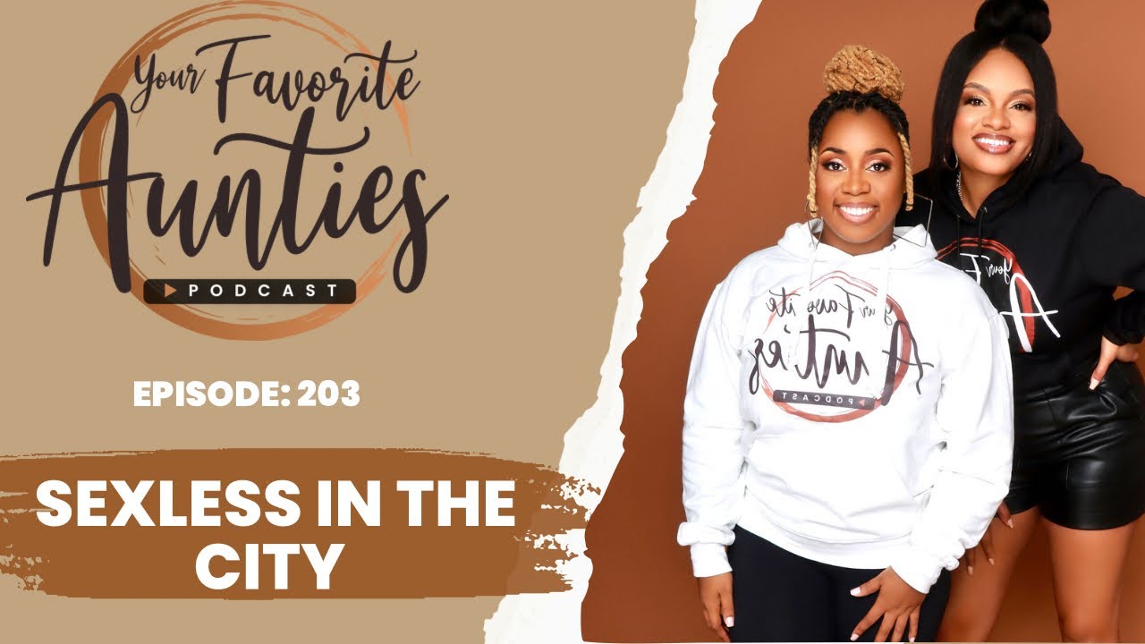 Ep 203: Sexless in the City