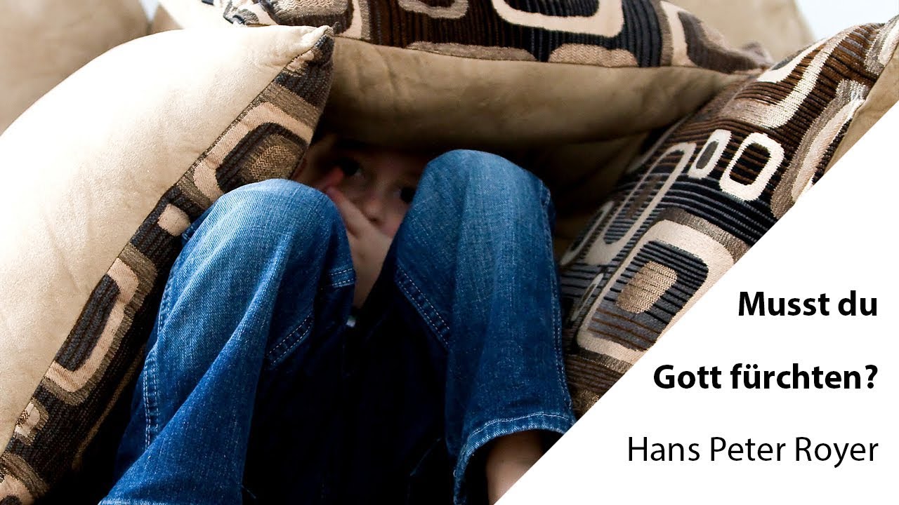 Musst du Gott fürchten? Hans Peter Royer