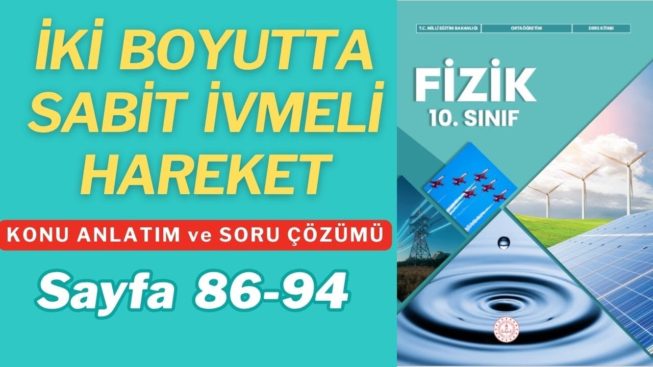 10. Sınıf Fizik | İKİ BOYUTTA SABİT İVMELİ HAREKET | Sayfa 86-94 | MEB KİTABI
