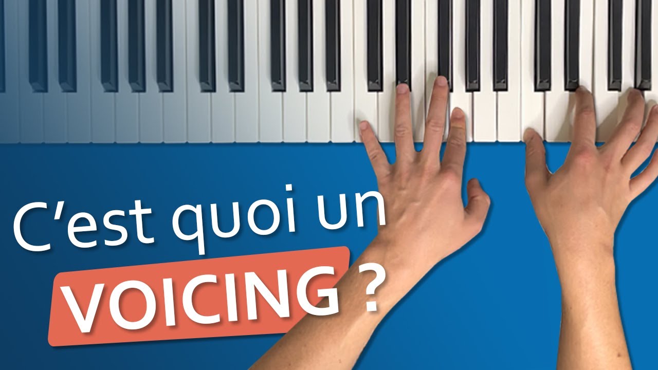 Qu'est-ce qu'un VOICING ?