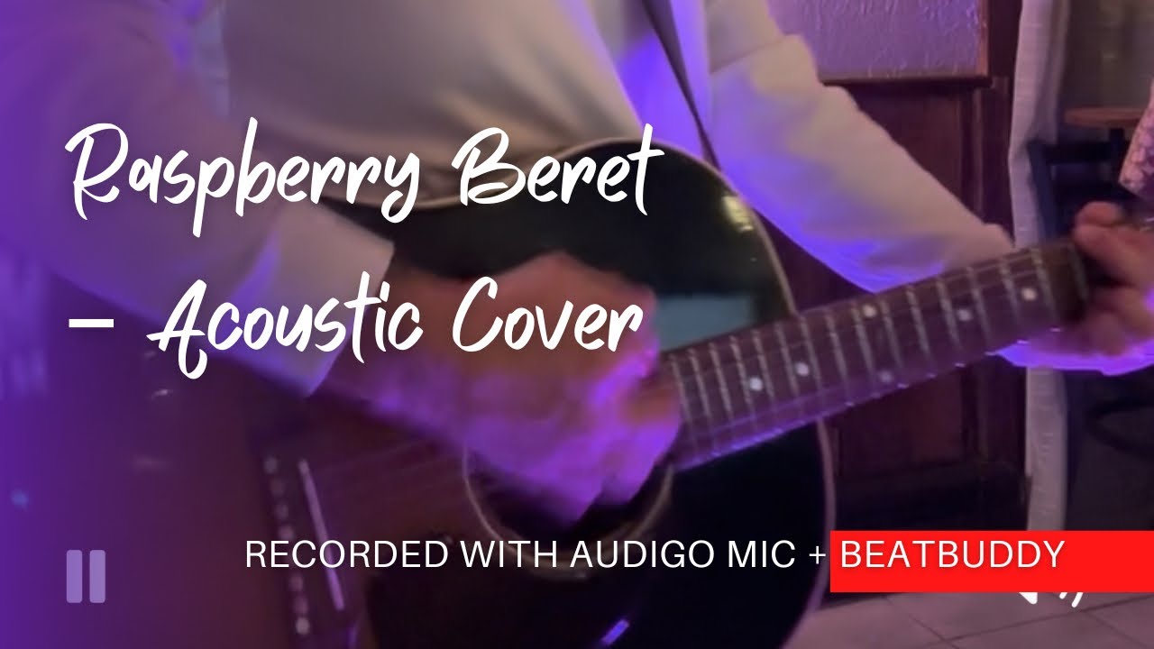Raspberry Beret – Prince (Acoustic Cover | Recorded with Audigo Mic & BeatBuddy)