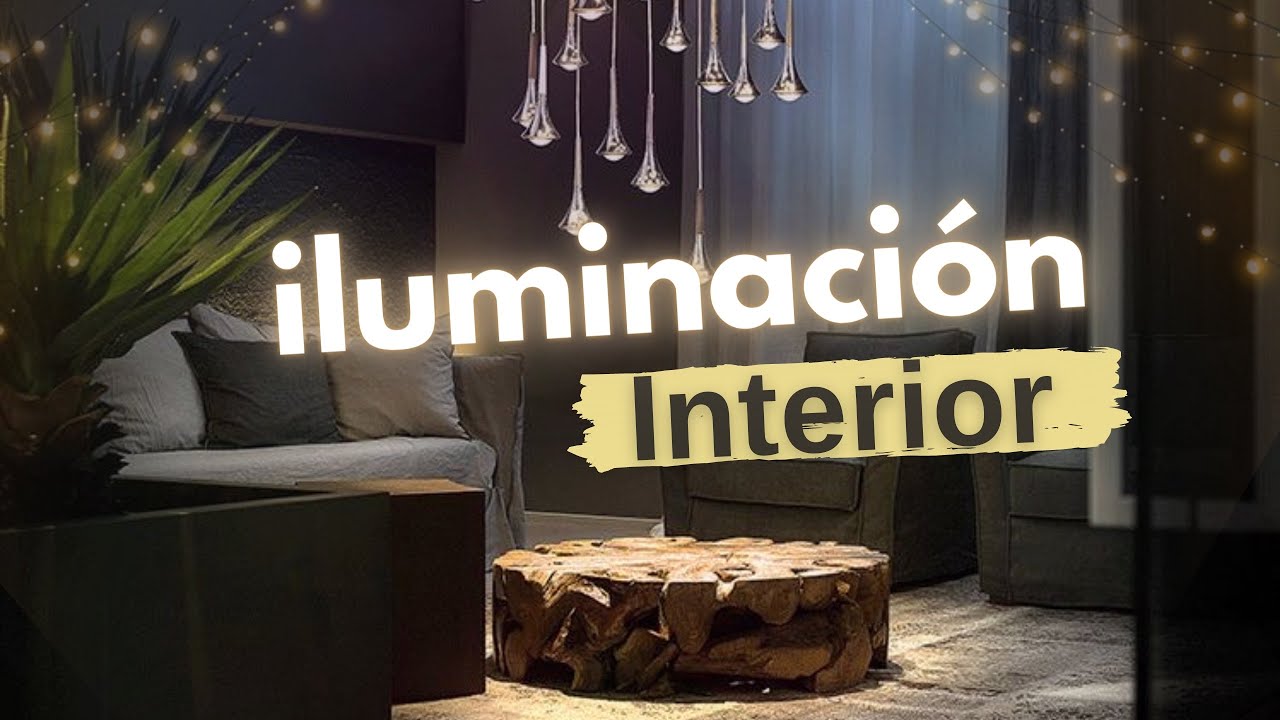 💡 ILUMINACION de interiores 🕯Tipos de iluminaci&oacute;n / Tipos de luz 💡 DECORACION DE INTERIORES