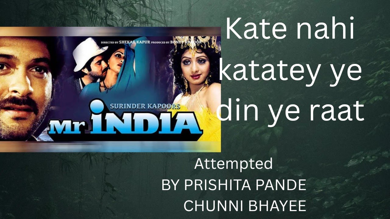 Kate nahi katatey ye (  Mr India) ¦ Prishita Pande | Chunni Bhayee