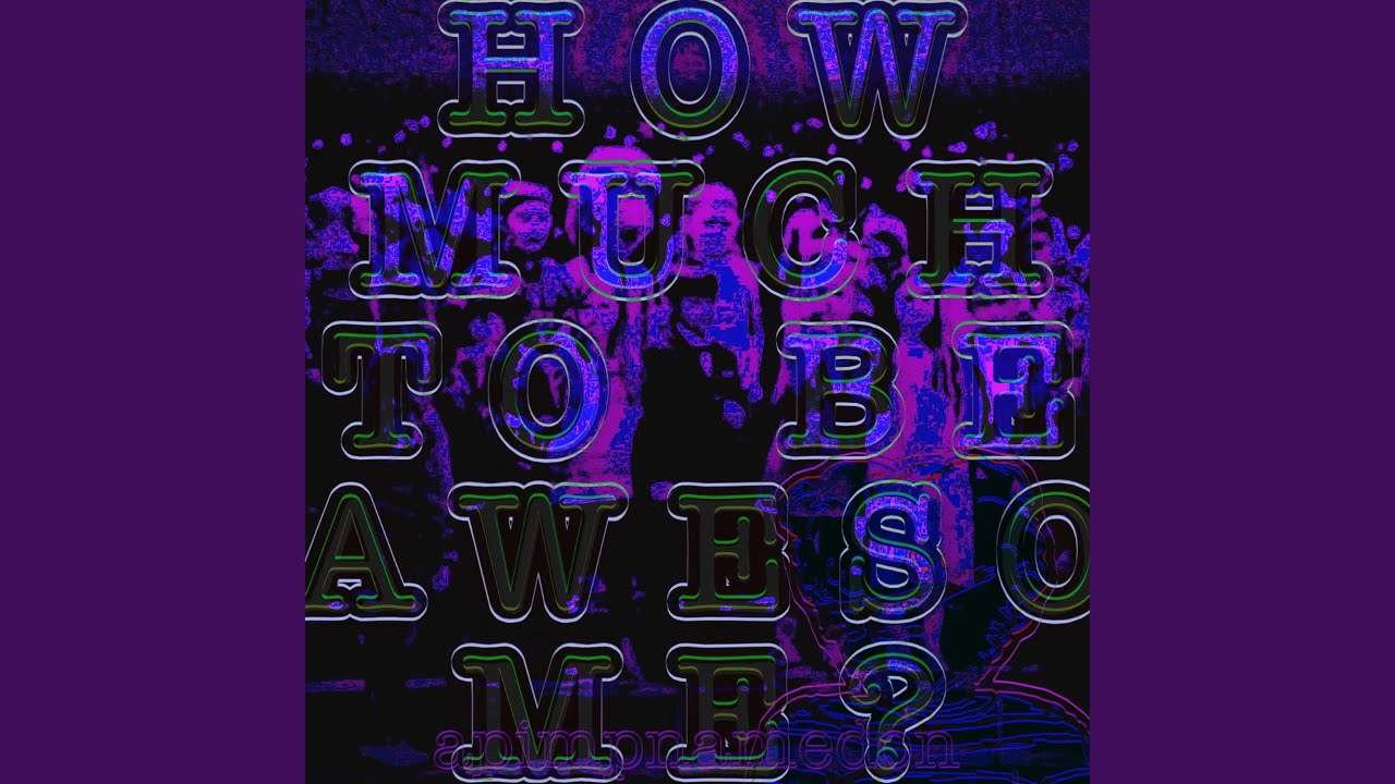 HOWMUCHTOBEAWESOME?