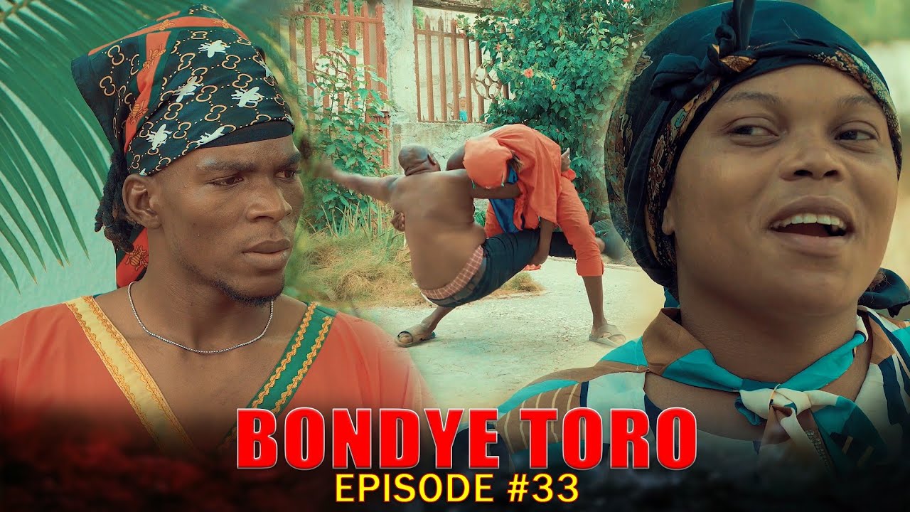 BONDYE TORO ÉPISODE #33