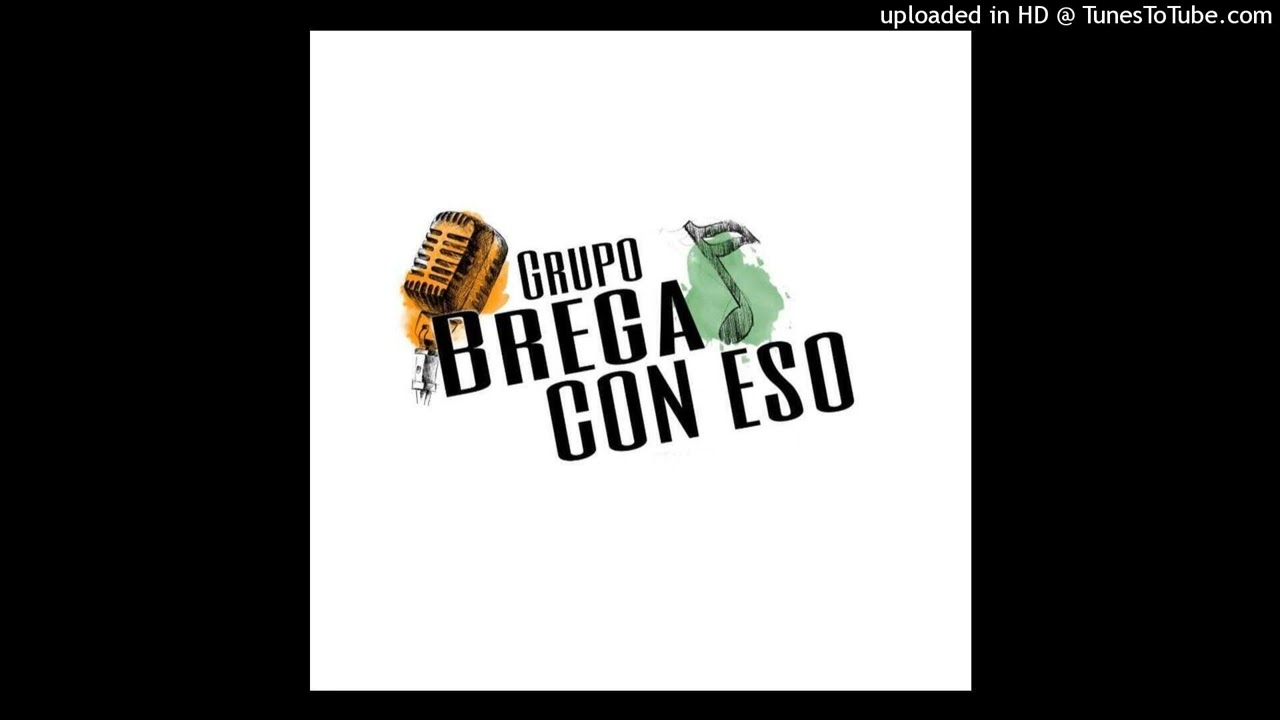 Grupo Brega Con Eso -Intro & Una Tarde Gris