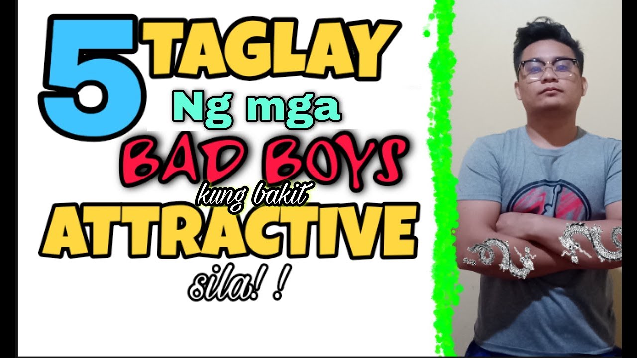 🔴Bakit ATTRACTIVE ang mga BAD BOYS?