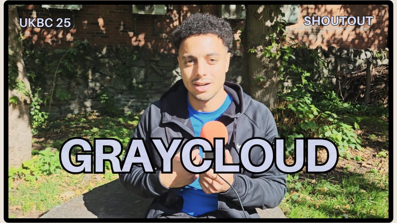GRAYCLOUD - UKBC 25 SHOUTOUT
