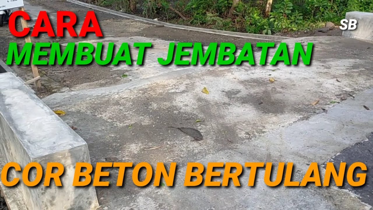 CARA MEMBUAT JEMBATAN COR BETON BERTULANG || JEMBATAN LINGKUNGAN || JEMBATAN JALAN LINGKUNGAN