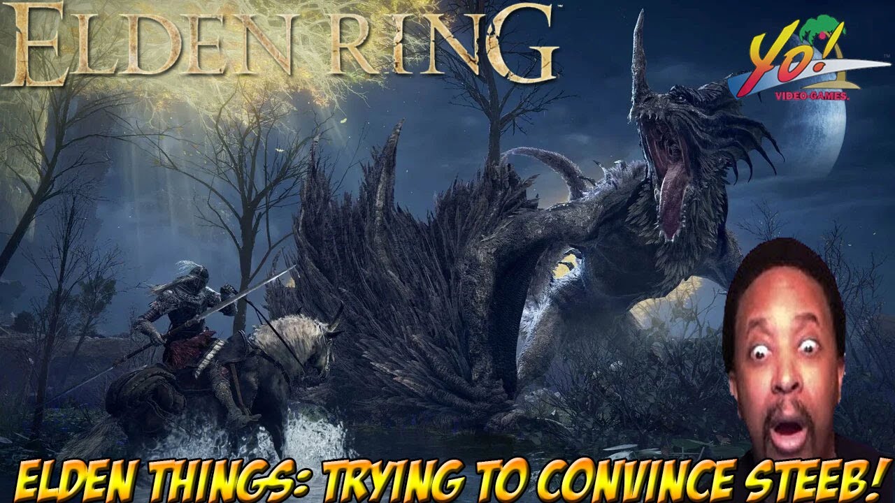 Elden Things: DOOD Talk Trying to Convince Steeb! - YoVideogames