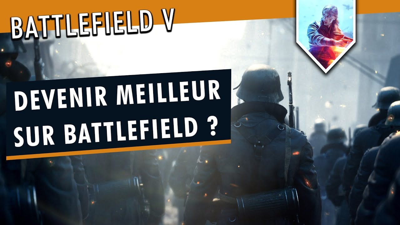 Devenir Meilleur sur Battlefield EP1 | Tuto & Astuces Battlefield 5 FR