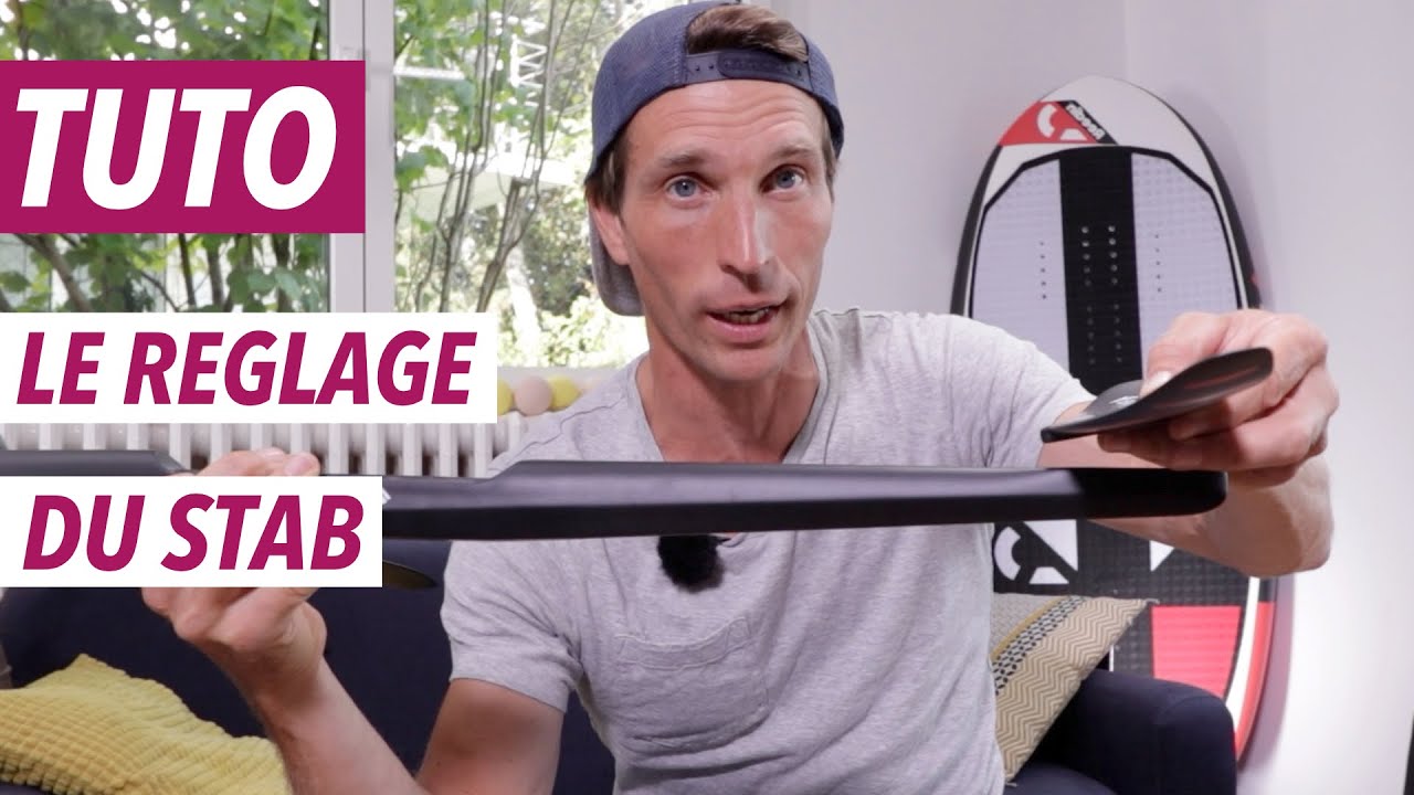 TUTO - COMPRENDRE LE REGLAGE DU STAB EN WINGFOIL / SURF FOIL