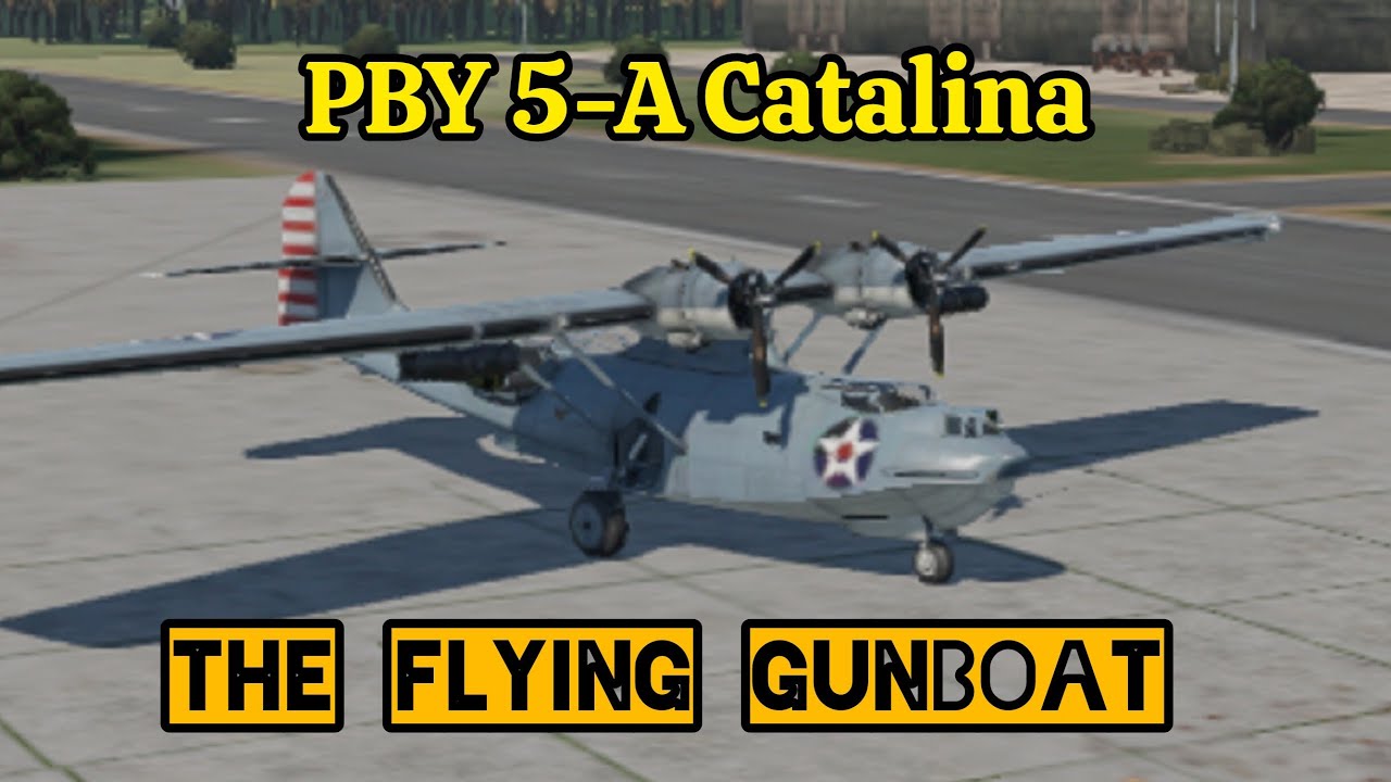 PBY-5A Catalina , The flying gunboat !! - War Thunder Mobile