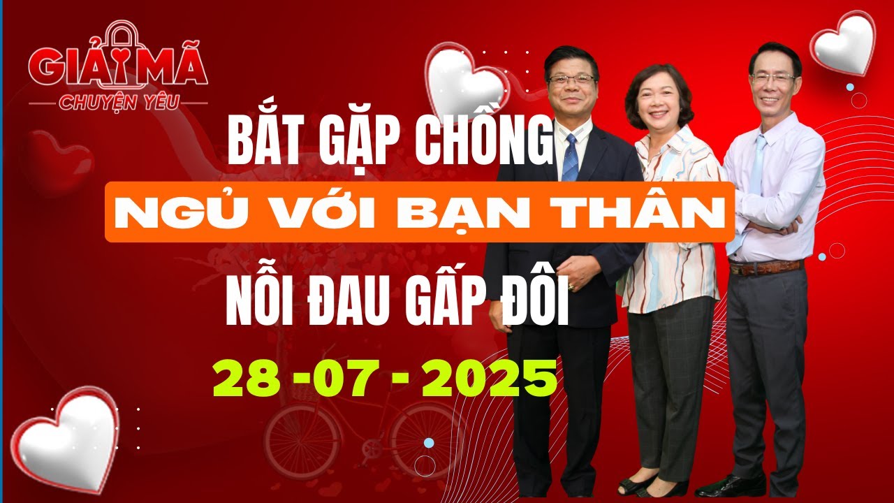 Bắt gặp quả tang chồng đang ngủ vơi bạn thân | Cửa sổ tình yêu | Chuyên gia tâm lý Đinh Đoàn