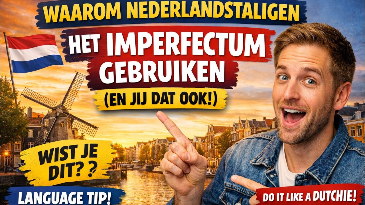 Why Dutch Speakers Use Imperfectum/Waarom je het imperfectum moet gebruiken zoals Nederlanders A2-B1