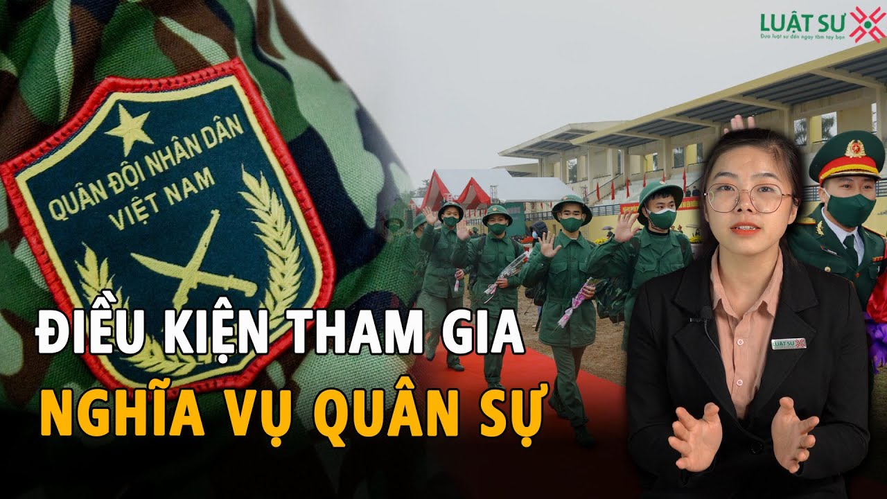 4 Điều kiện để được tham gia nghĩa vụ quân sự theo quy định mới nhất