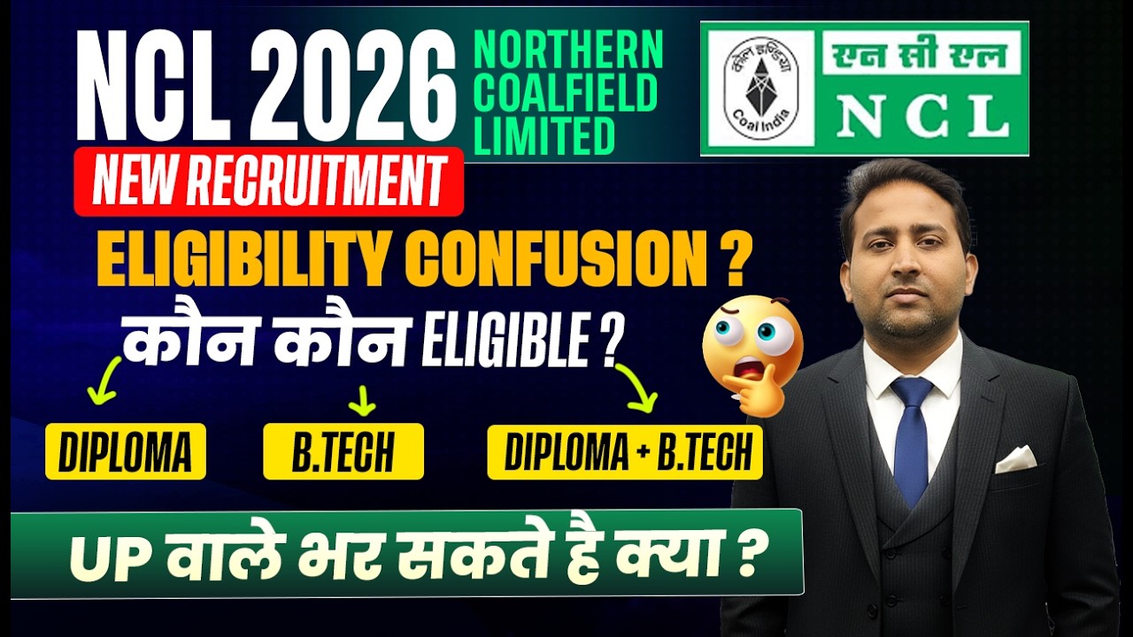 NCL 2026 New Recruitment | Eligibility Confusion? UP Candidates Eligible? Clear Your Doubt