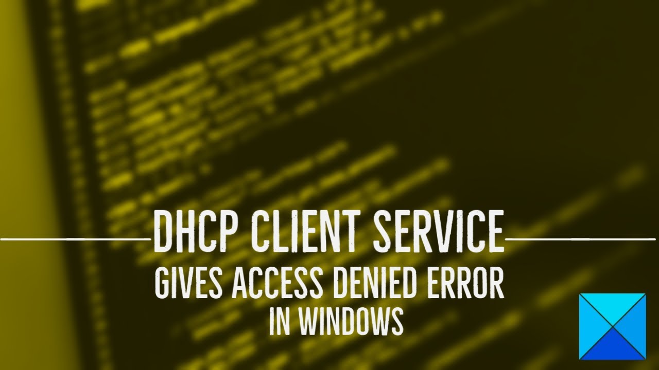 DHCP Client Service gives Access Denied error in Windows