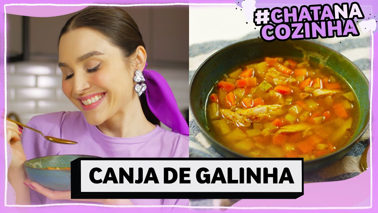 Sopa para o inverno: receita de canja! | Lu Ferreira | Chata de Galocha