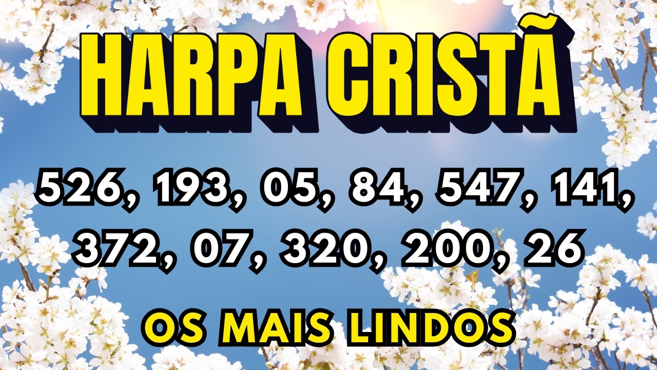 Hinos Antigos da Harpa que Ainda Emocionam Hoje - Com Letras para Acompanhar