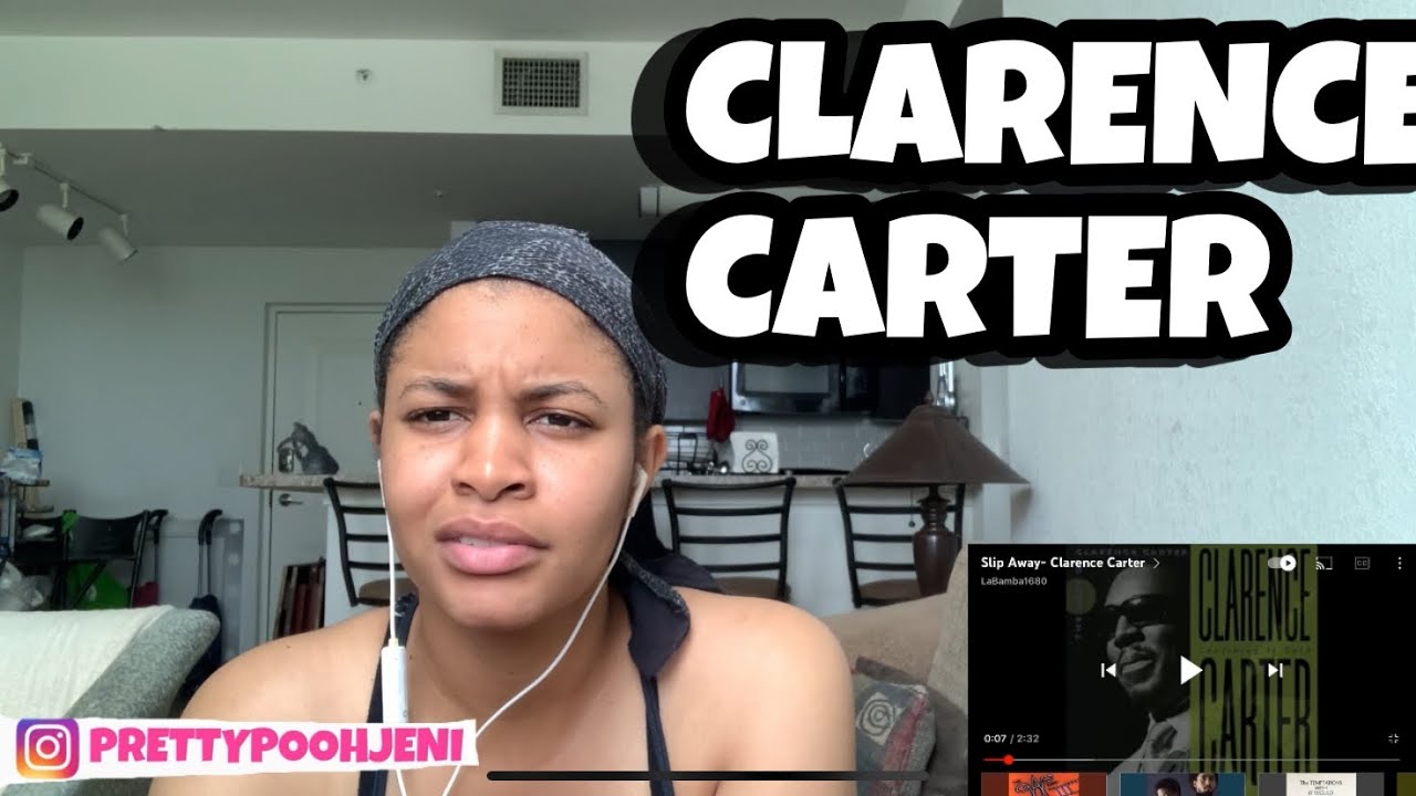 FIRST LISTEN TO CLARENCE CARTER SLIP AWAY REACTION