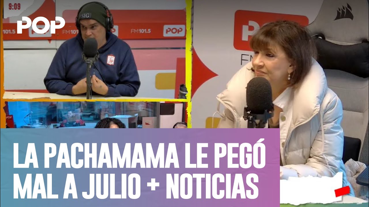 La PACHAMAMA le PEGÓ MAL a JULIO + NOTICIAS | Apertura de #LaNegraPop