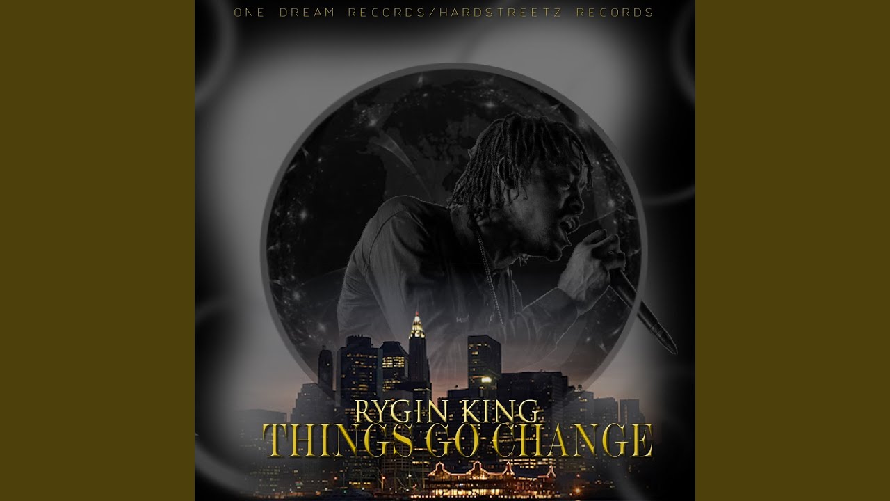 Things Go Change