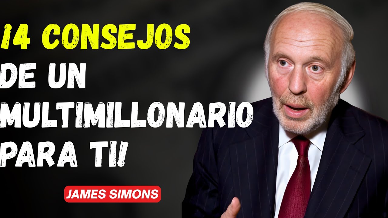 James Simons: 4 mejores consejos que me hubiera gustado conocer cuando empecé