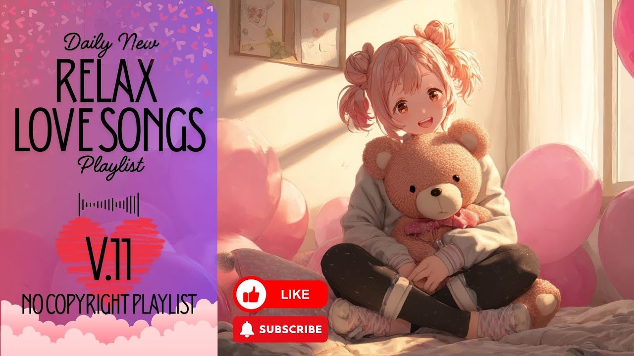 [Playlist] Relax Love Songs V.11 | No Copyright Music | simply enjoy a peaceful moment