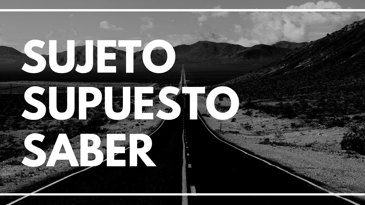 El Sujeto Supuesto Saber
