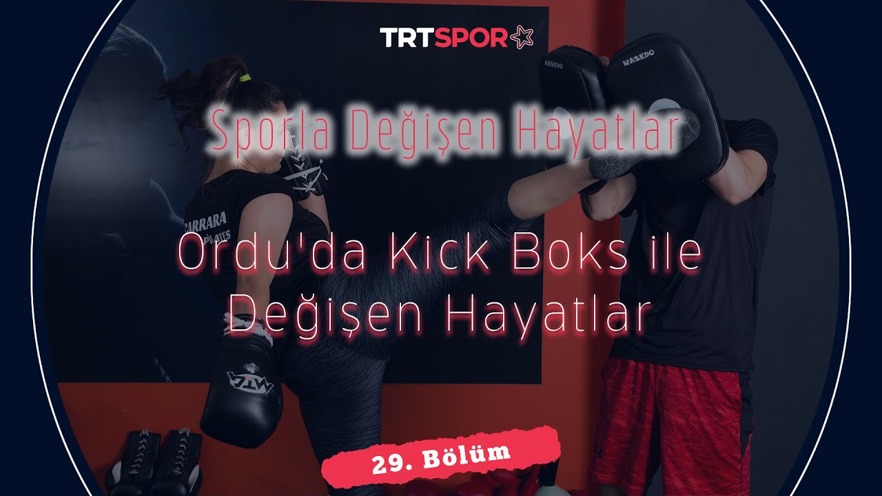 Ordu'da Kick Boks ile Değişen Hayatlar | Sporla Değişen Hayatlar 29. Bölüm