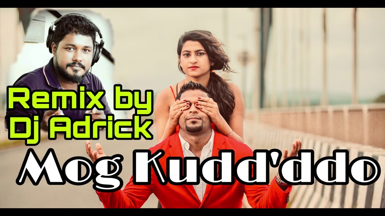 Mog Kudd&rsquo;ddo- Friz Love Remix version by Dj Adrick