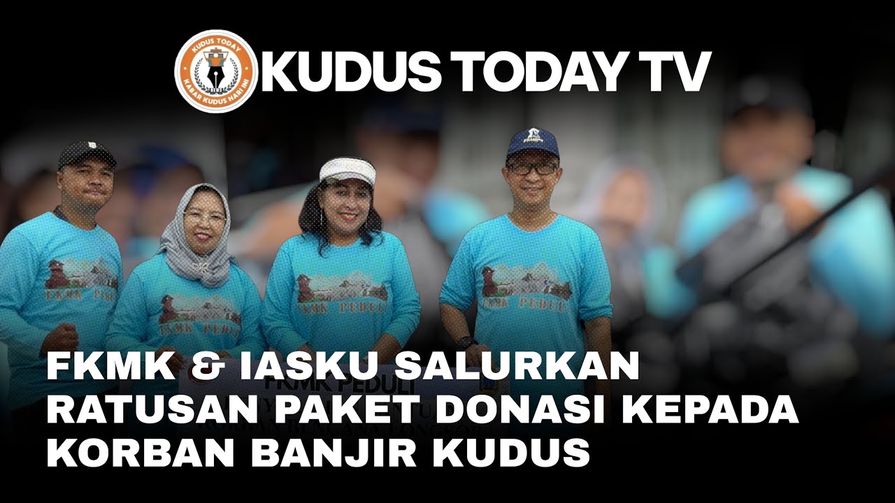 FKMK & IASKU Salurkan Ratusan Paket Donasi Kepada Korban Banjir Kudus