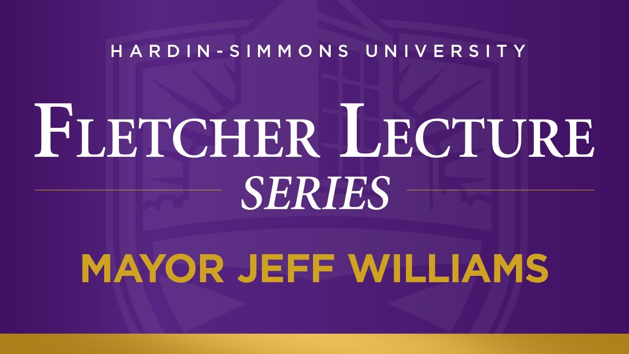 Fletcher Lecture Luncheon - Mayor Jeff Williams