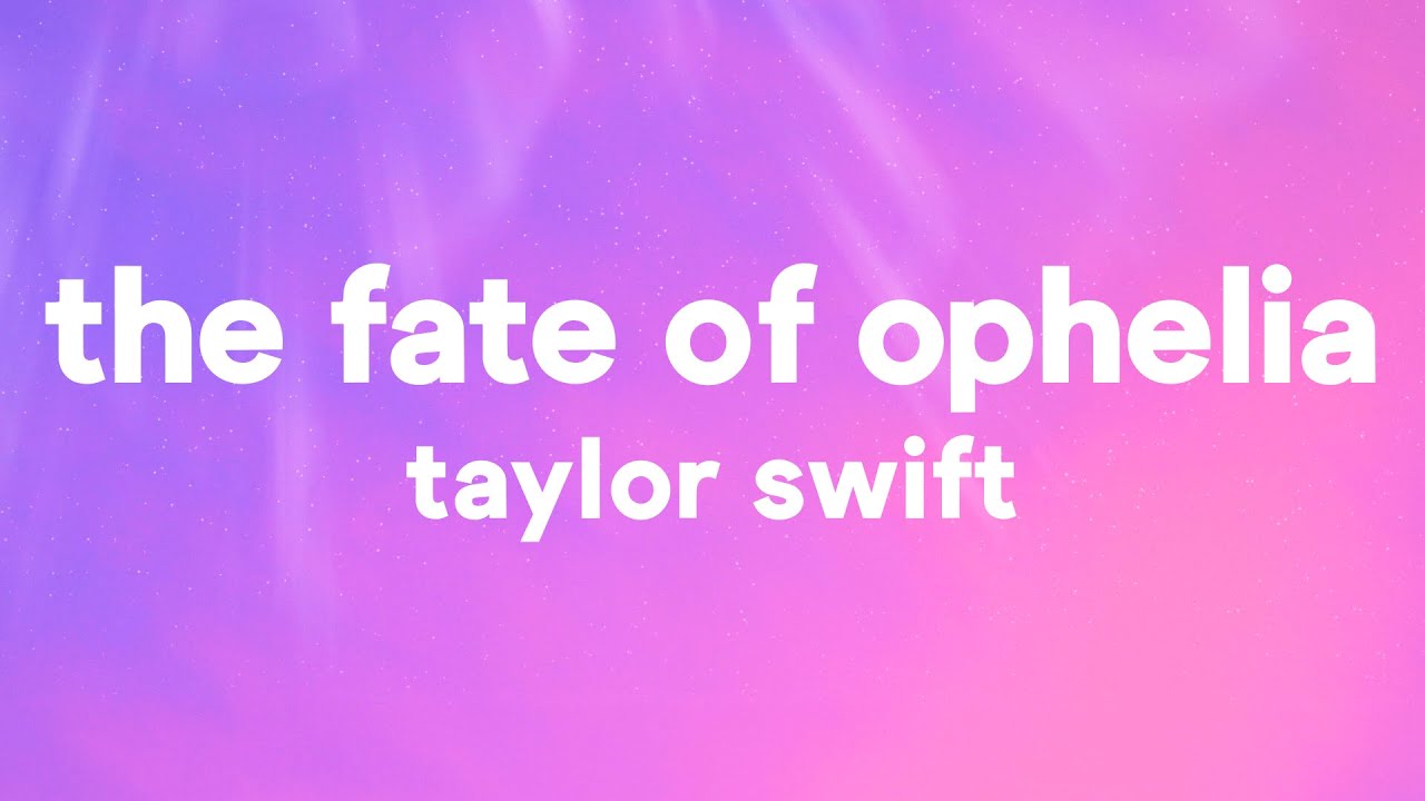Taylor Swift - The Fate of Ophelia (Lyrics)