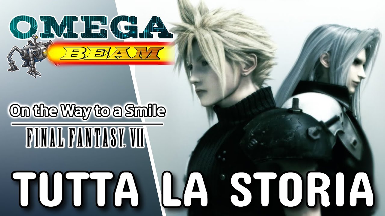 On the Way to a Smile FFVII - Omega Beam - Tutta la Storia (ITA)