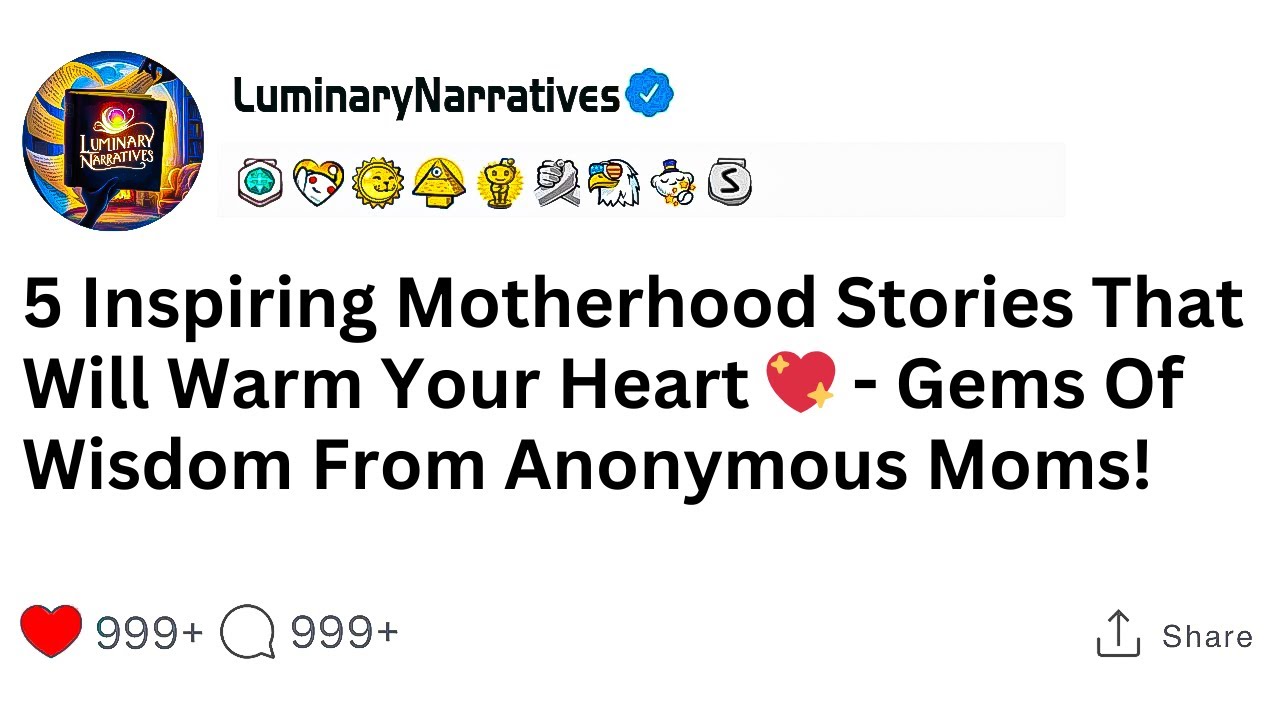 5 Inspiring Motherhood Stories That Will Warm Your Heart 💖 - Gems Of Wisdom From Anonymous Moms!