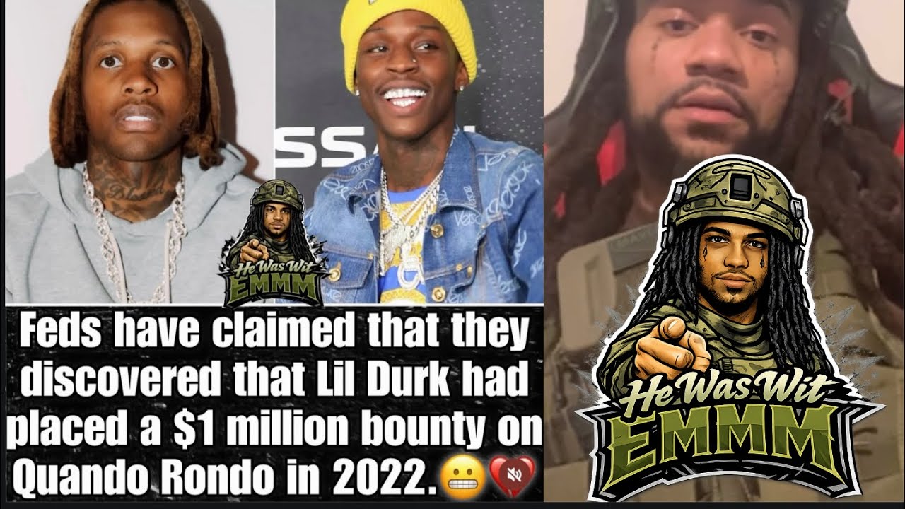 FEDS CLAIM LIL DURK PUT A $1M BOUNTY ON QUANDO RANDO HEAD