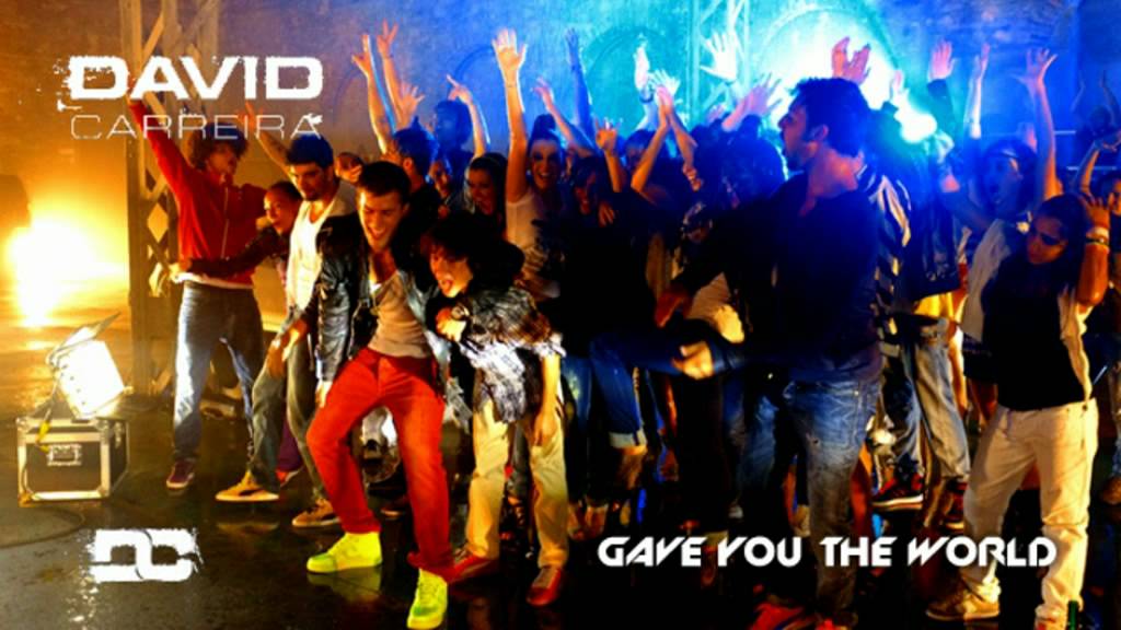 David Carreira - I Gave you the world