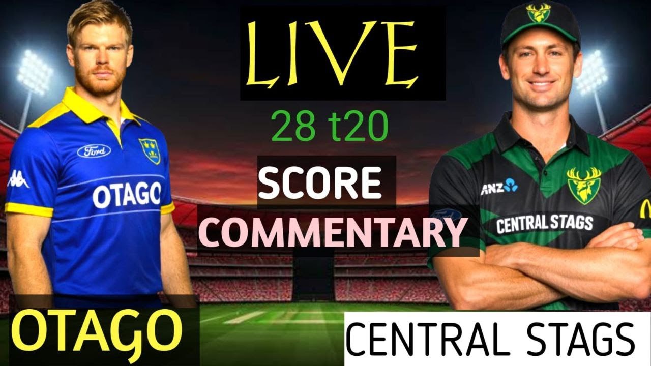 Central Stags vs Otago | 28 t20 Match | CS VS OTG | Live Cricket  Score & commentary