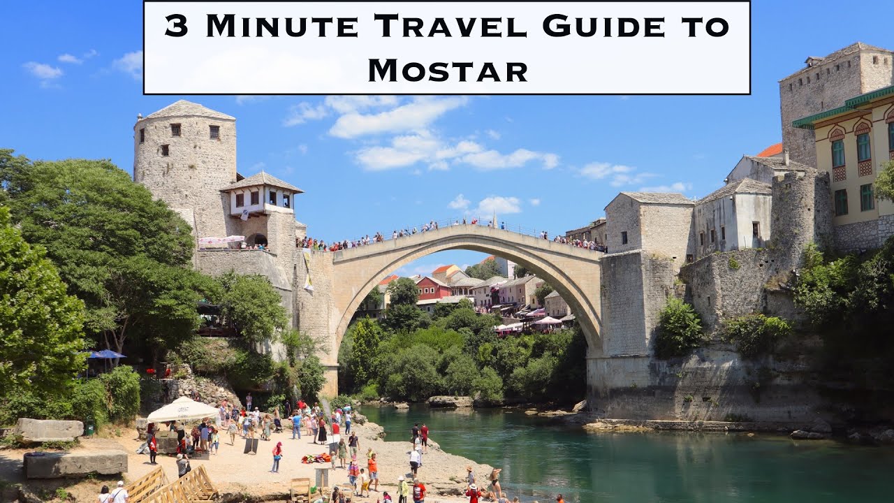 3 Minute Travel Guide to Mostar, Bosnia and Herzegovina