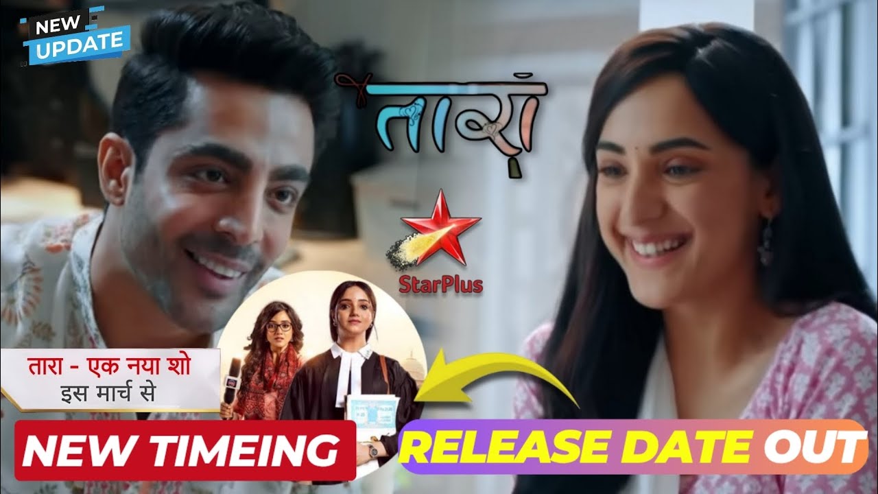 Star Plus NEW SHOW : Tara | Release in DATE & TIME SLOT| Replace in this SHOW ? | Full Details.