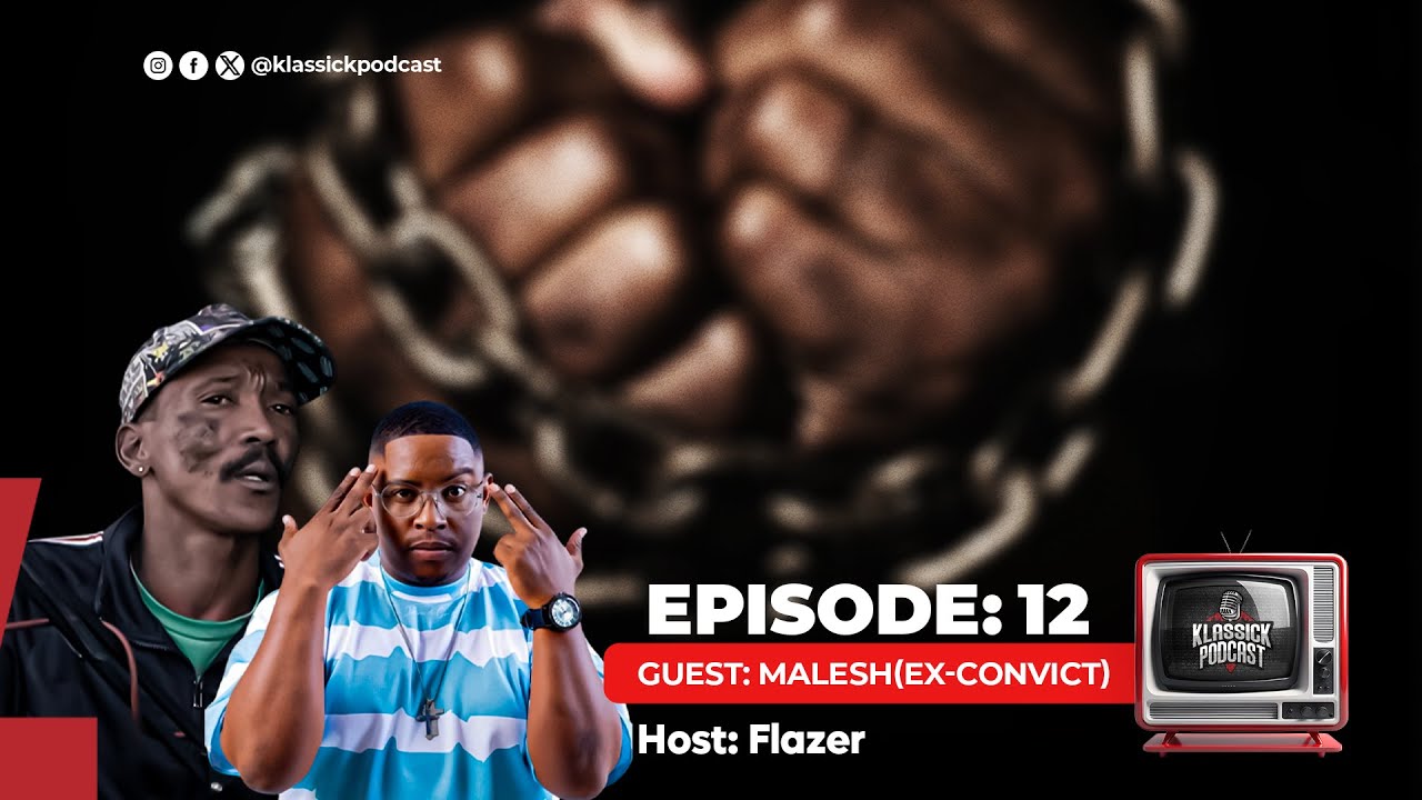 EP 12 Malesh (Ex Convict) on | SCHOOL EXPULSION | FAMILY | ROBBERY | PRISON TIME | BABY MOTHERS |
