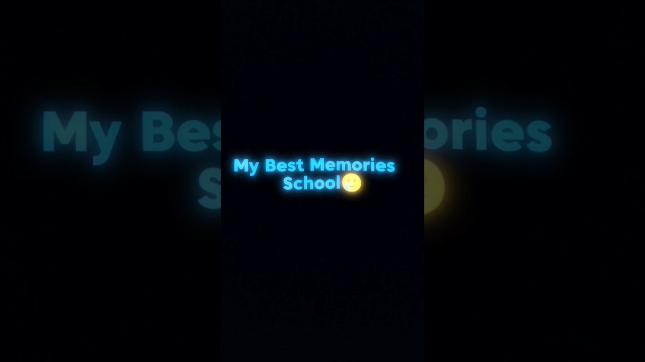 My Best School Memories, ... 