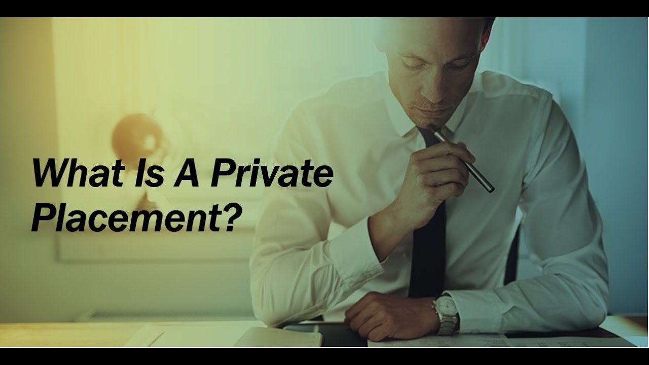 What Is A Private Placement?
